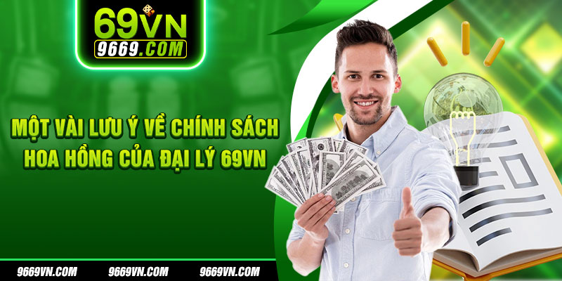 Một vài lưu ý về chính sách hoa hồng của đại lý 69VN