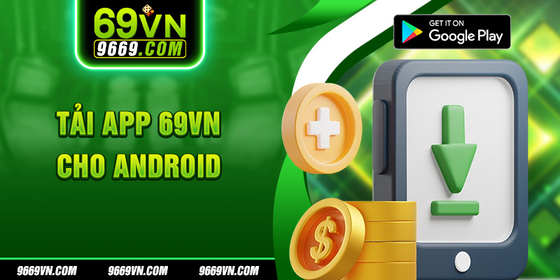 Tải app 69VN cho Android